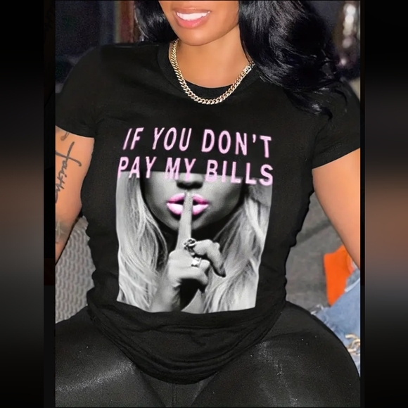 NWT IF YOU DON'T PAY MY BILLS "T-Shirt" - Picture 10 of 11